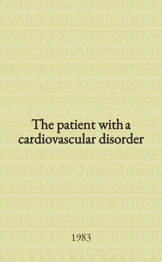 The patient with a cardiovascular disorder : Patient related multiple choice questions