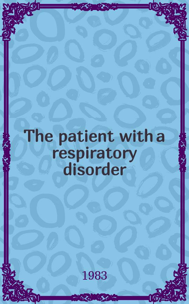 The patient with a respiratory disorder : Patient related multiple choice questions