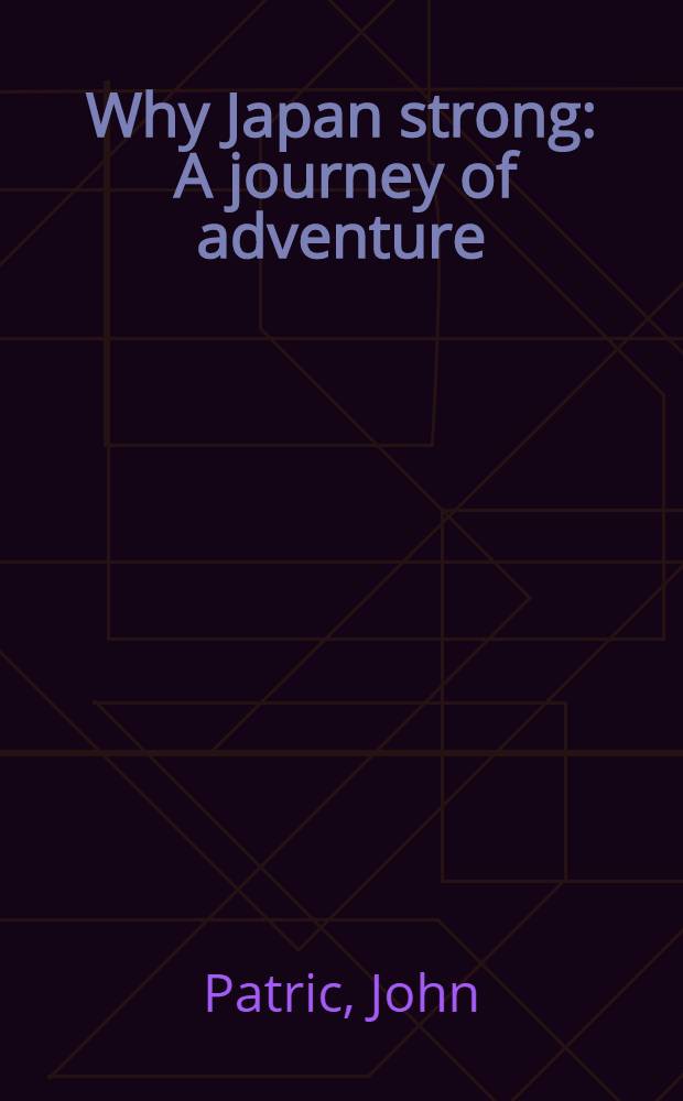 Why Japan strong : A journey of adventure