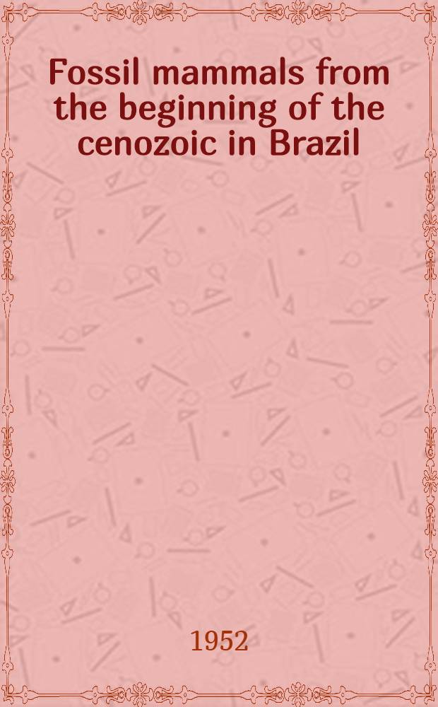 Fossil mammals from the beginning of the cenozoic in Brazil : Notoungulata