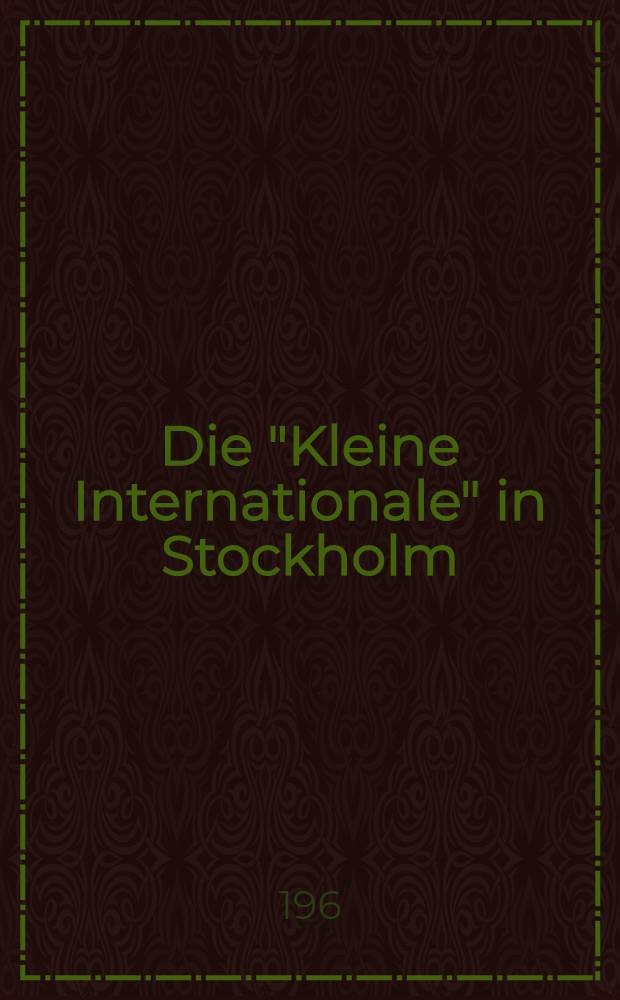 Die "Kleine Internationale" in Stockholm