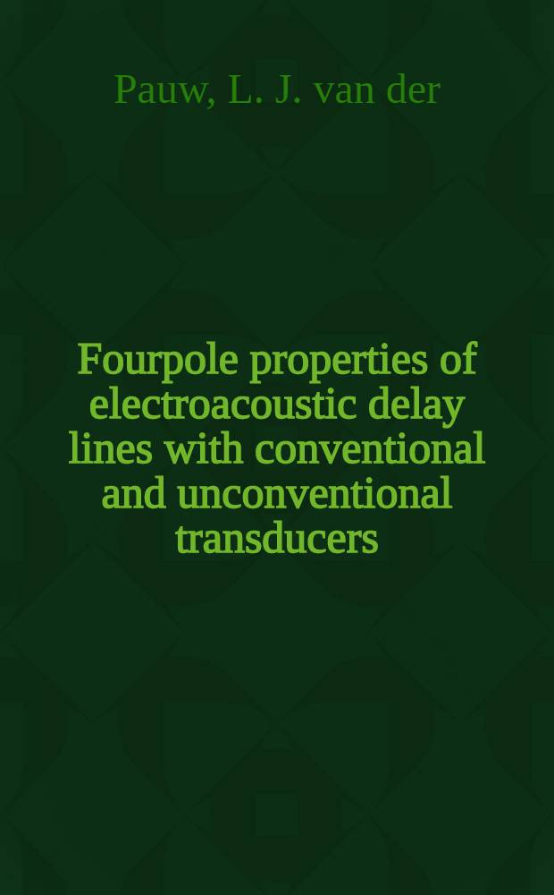 Fourpole properties of electroacoustic delay lines with conventional and unconventional transducers : Diss.