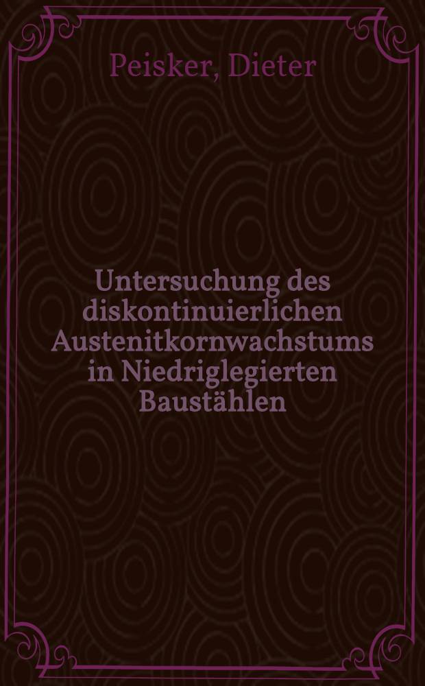 Untersuchung des diskontinuierlichen Austenitkornwachstums in Niedriglegierten Baustählen