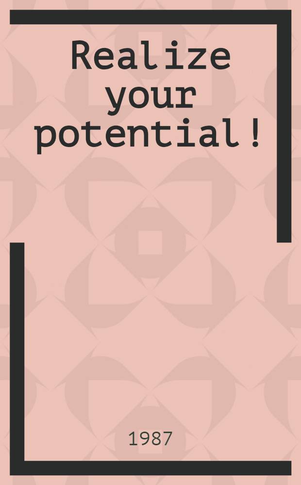 Realize your potential! : (Discover your hidden powers)