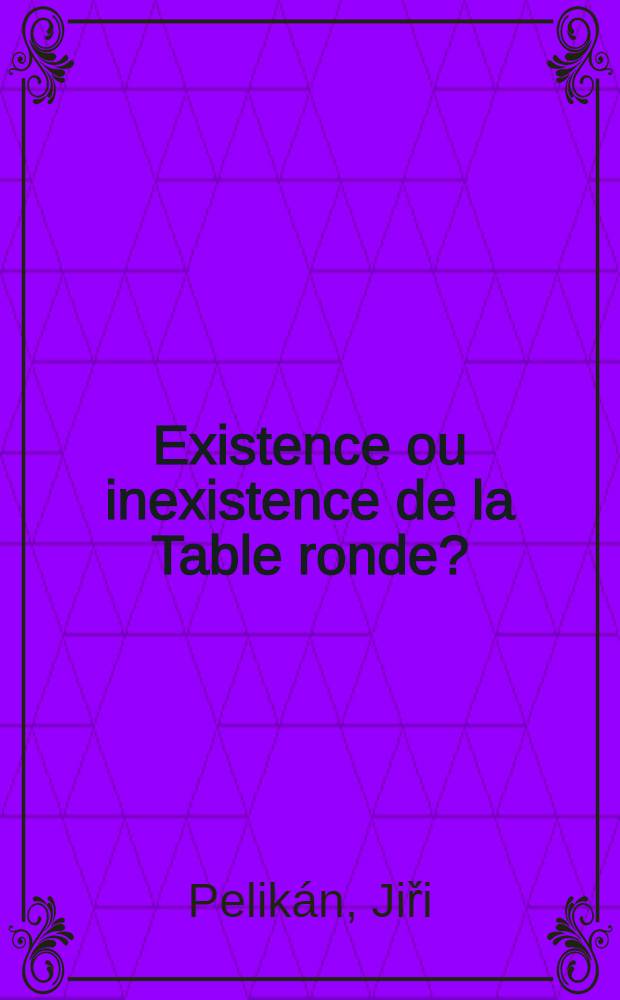 Existence ou inexistence de la Table ronde?
