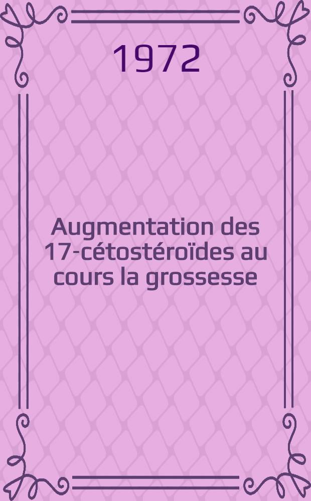 Augmentation des 17-cétostéroïdes au cours la grossesse : Étude clinique, biologique et cytologique de 153 observations : Thèse ..