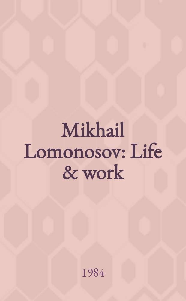 Mikhail Lomonosov : Life & work