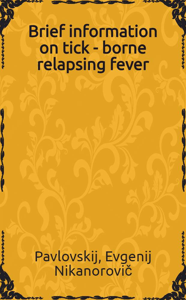 Brief information on tick - borne relapsing fever
