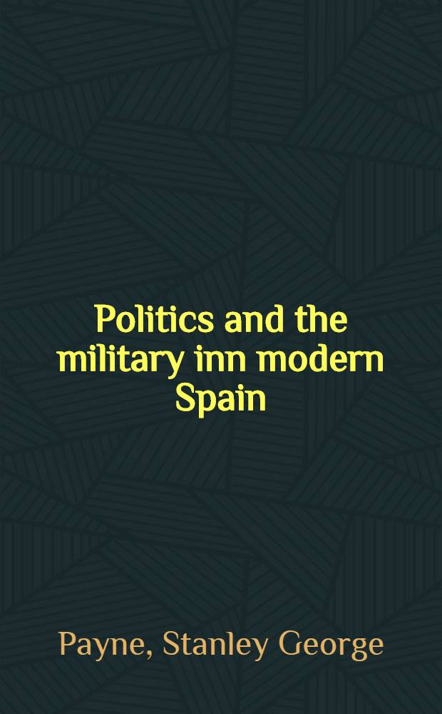 Politics and the military inn modern Spain