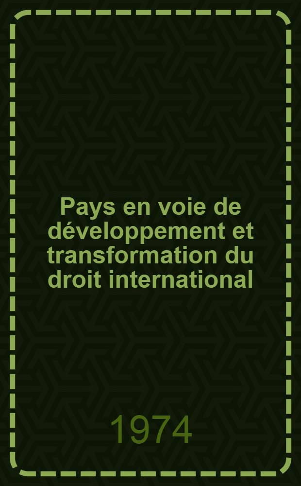 Pays en voie de développement et transformation du droit international