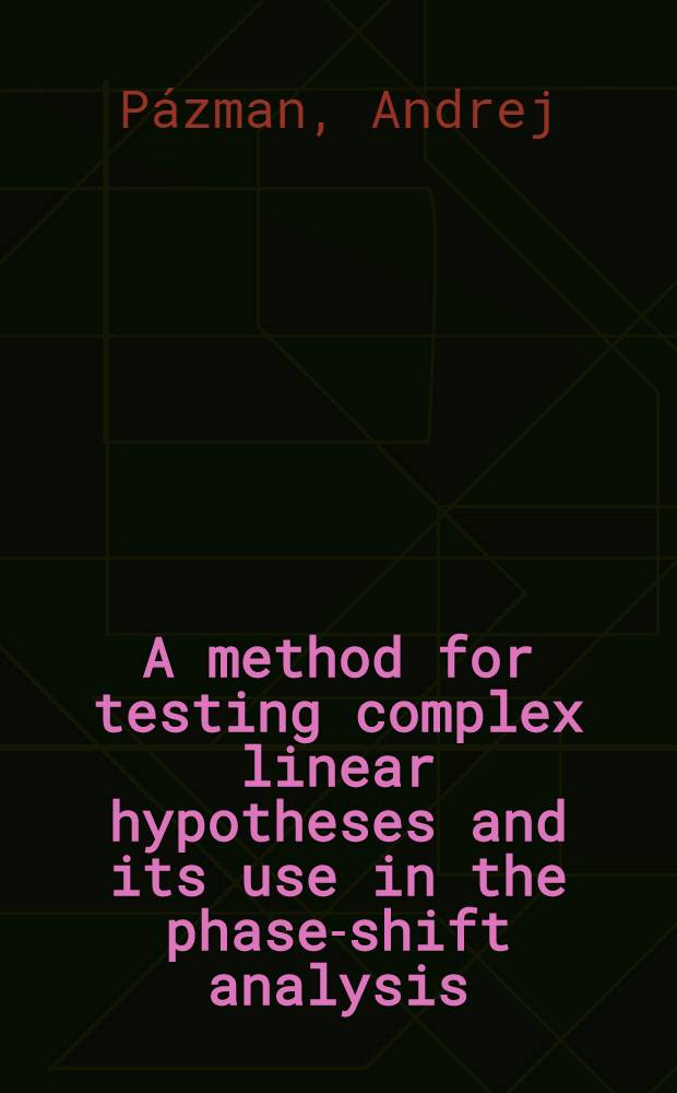 A method for testing complex linear hypotheses and its use in the phase-shift analysis