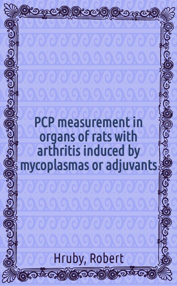 PCP measurement in organs of rats with arthritis induced by mycoplasmas or adjuvants