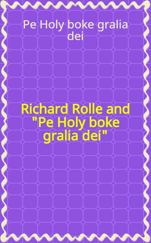 Richard Rolle and "Pe Holy boke gralia dei" : An ed. with comment