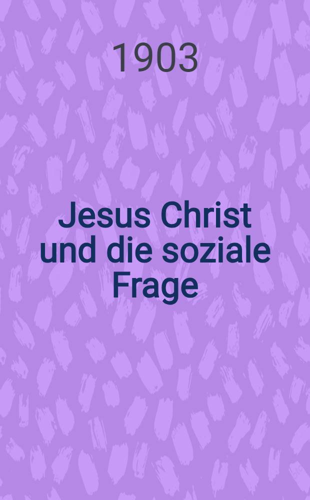 Jesus Christ und die soziale Frage