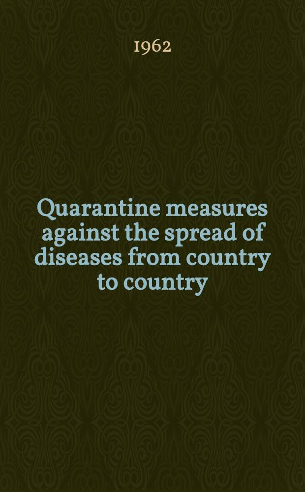 Quarantine measures against the spread of diseases from country to country