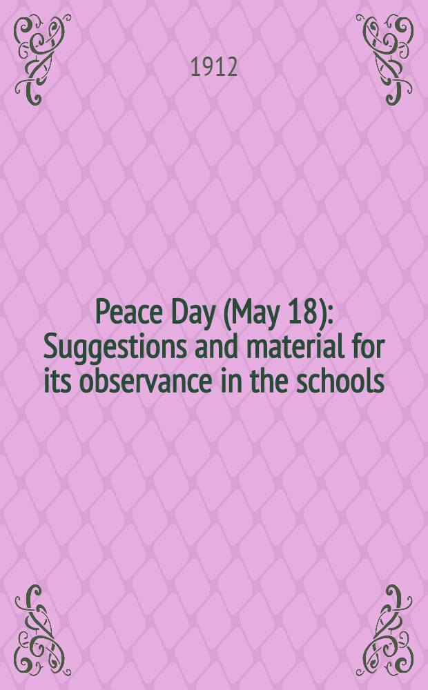 Peace Day (May 18) : Suggestions and material for its observance in the schools
