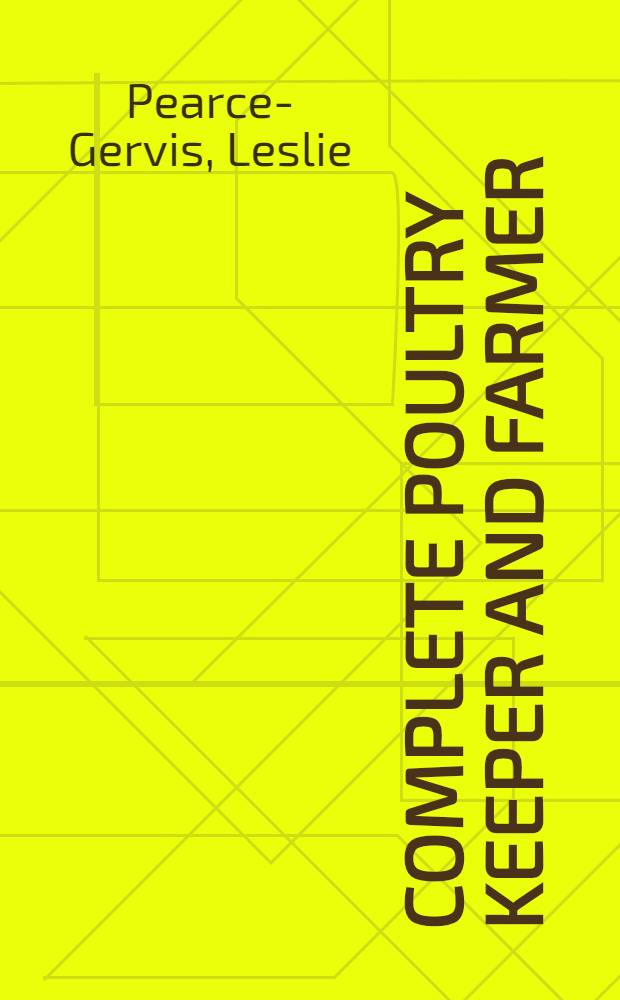 Complete poultry keeper and farmer