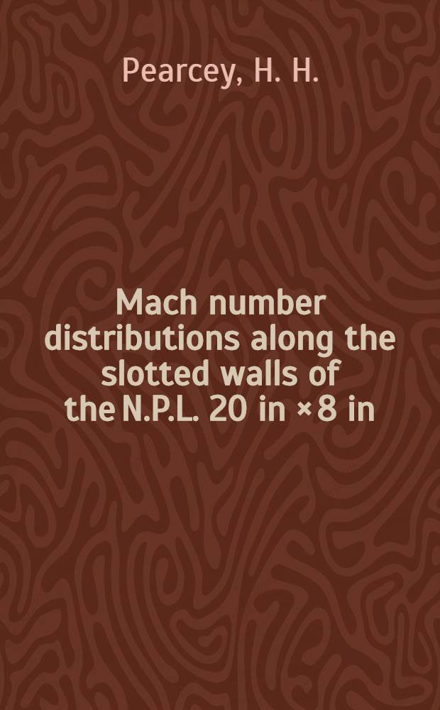 Mach number distributions along the slotted walls of the N.P.L. 20 in × 8 in : Highspeed wind tunnel