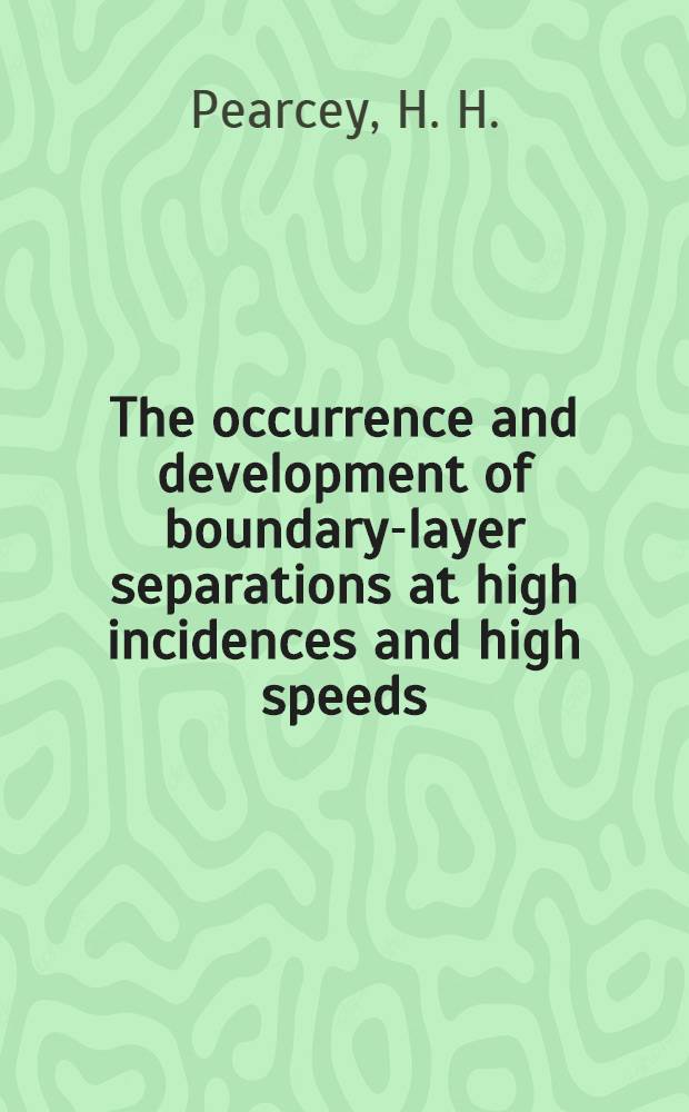 The occurrence and development of boundary-layer separations at high incidences and high speeds