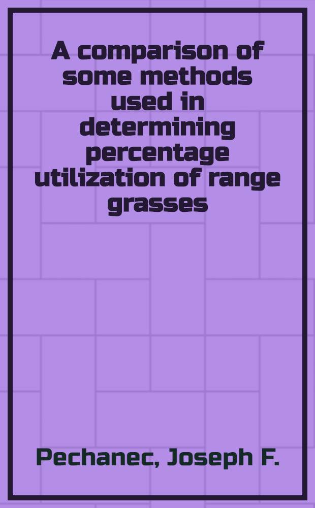 A comparison of some methods used in determining percentage utilization of range grasses