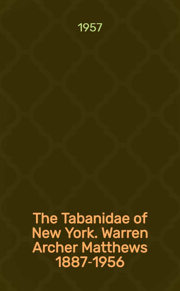 The Tabanidae of New York. Warren Archer Matthews 1887-1956
