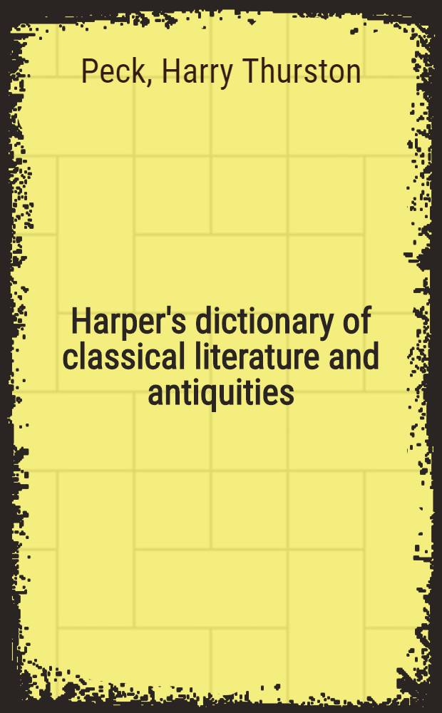 Harper's dictionary of classical literature and antiquities
