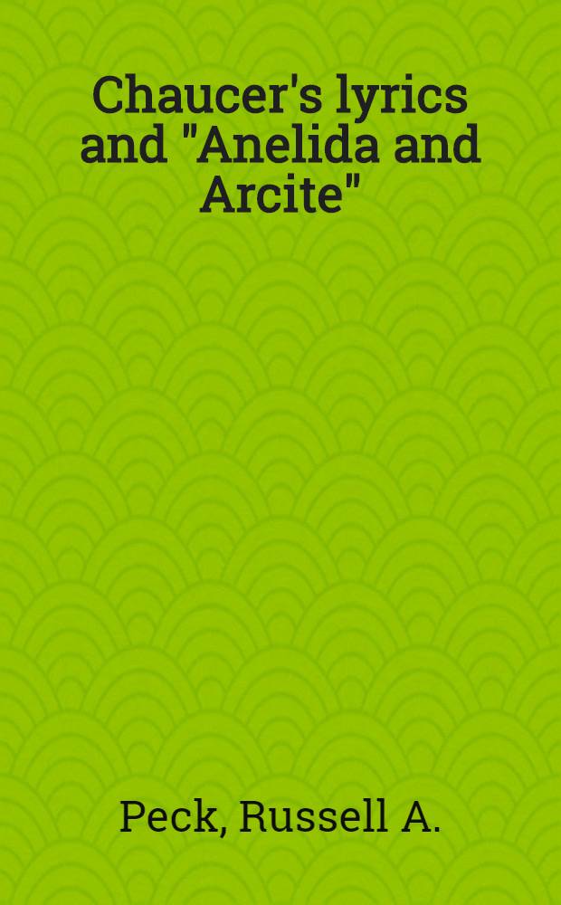 Chaucer's lyrics and "Anelida and Arcite" : An annotated bibliogr., 1900 to 1980