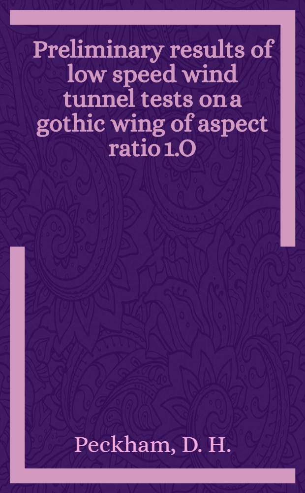 Preliminary results of low speed wind tunnel tests on a gothic wing of aspect ratio 1.O