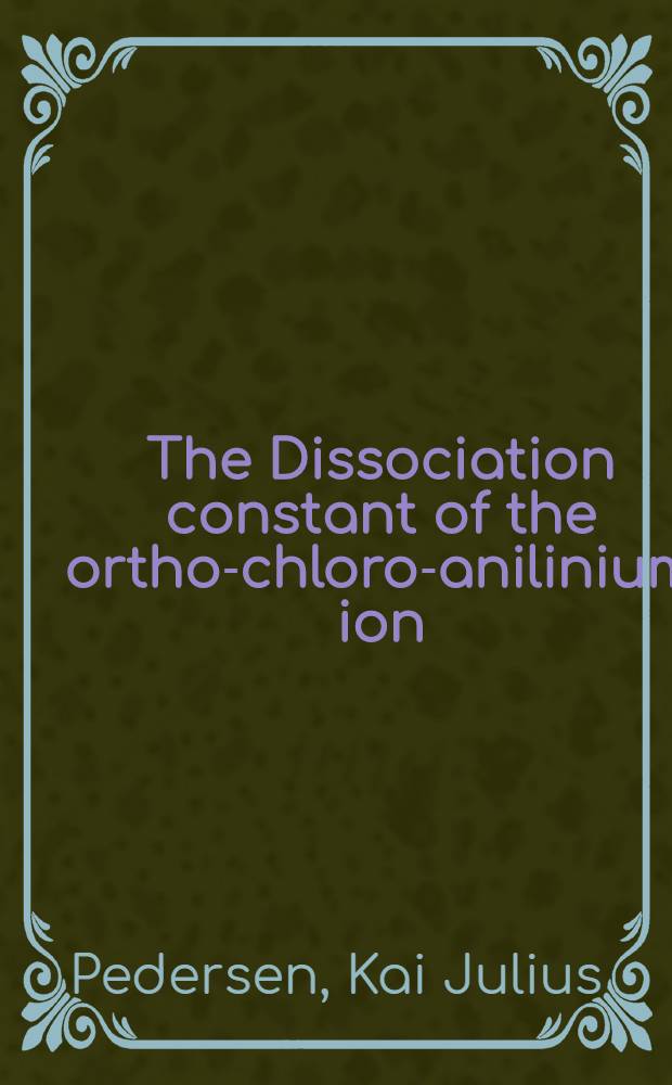 The Dissociation constant of the ortho-chloro-anilinium ion