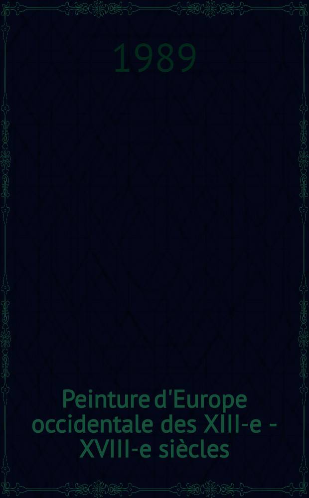Peinture d'Europe occidentale des XIII-e - XVIII-e siècles : Album