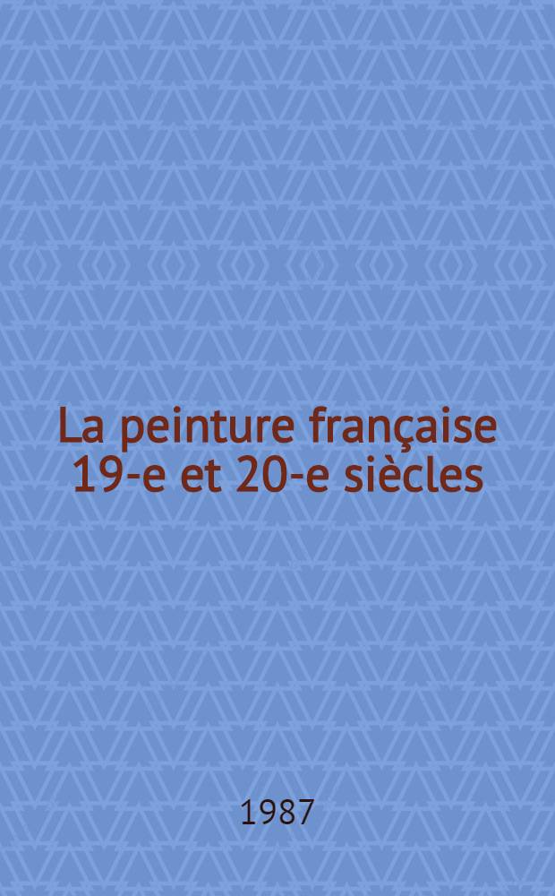 La peinture française 19-e et 20-e siècles : Album