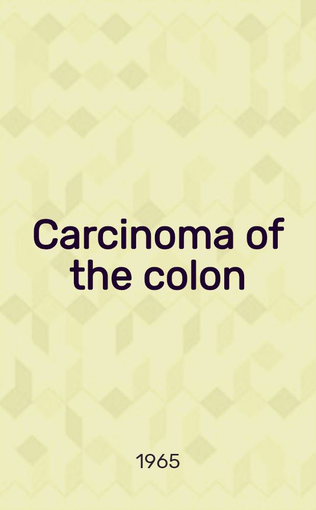 Carcinoma of the colon : A clinical study of 603 patients