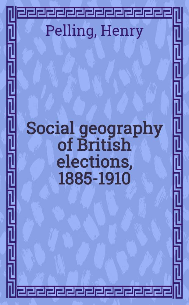 Social geography of British elections, 1885-1910