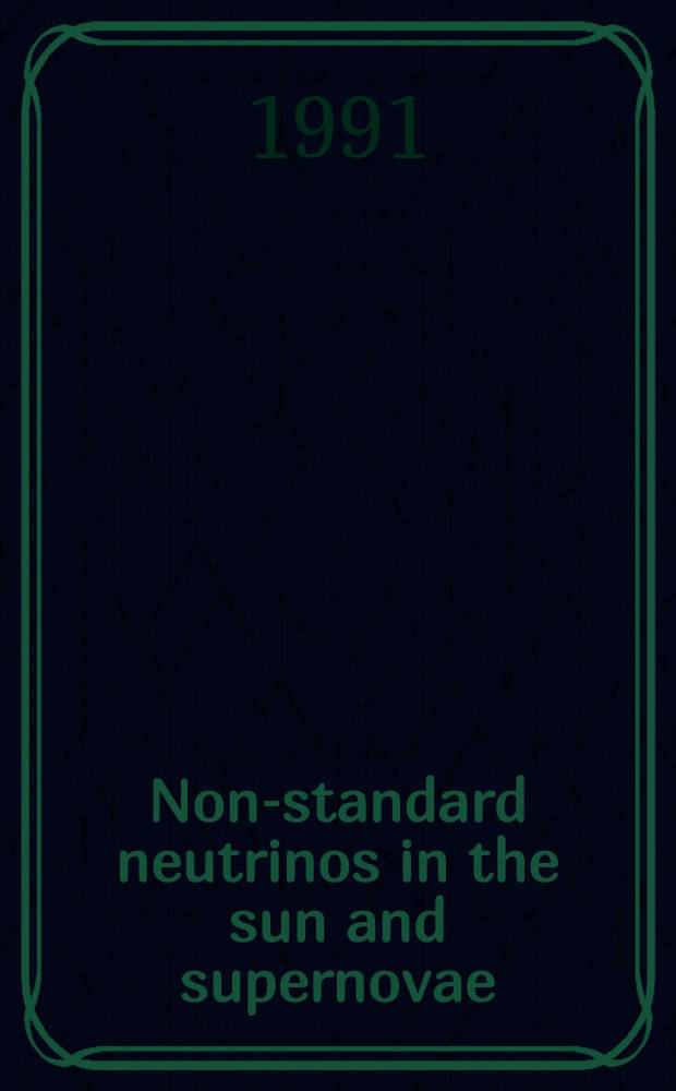 Non-standard neutrinos in the sun and supernovae : Diss.