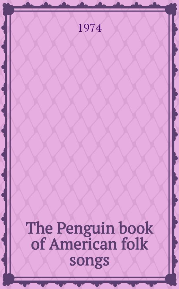The Penguin book of American folk songs