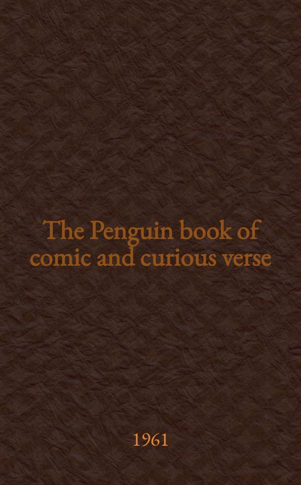 The Penguin book of comic and curious verse