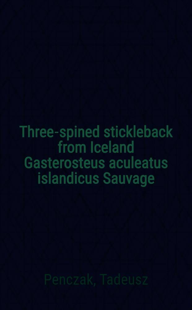 Three-spined stickleback from Iceland Gasterosteus aculeatus islandicus Sauvage