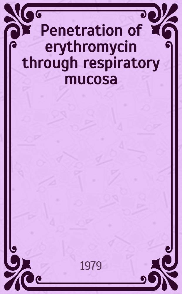 Penetration of erythromycin through respiratory mucosa : A study using secretory otitis media as a model