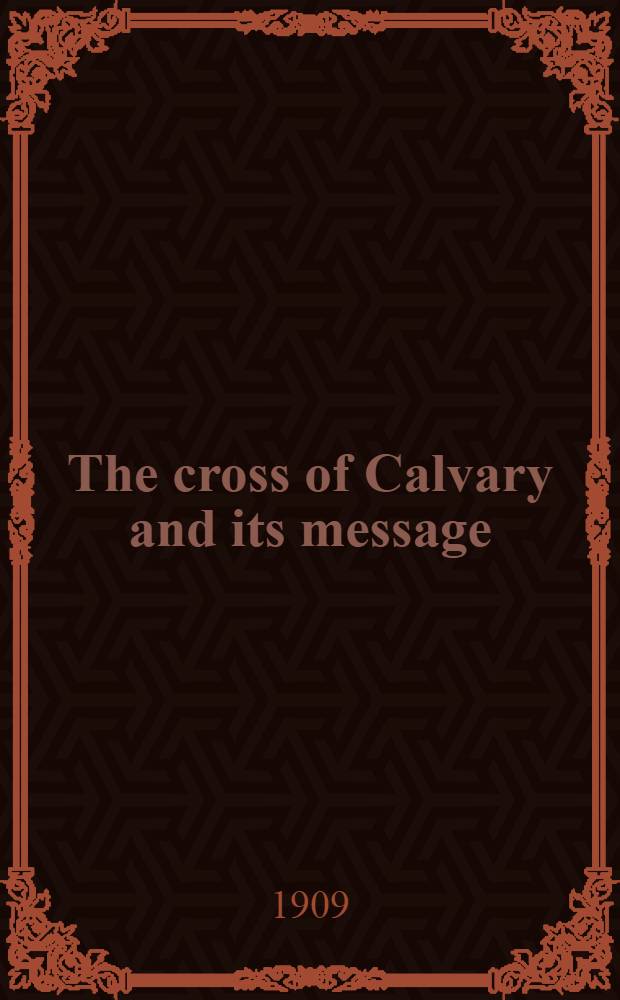 The cross of Calvary and its message