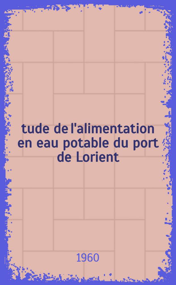 Étude de l'alimentation en eau potable du port de Lorient : Thèse ..