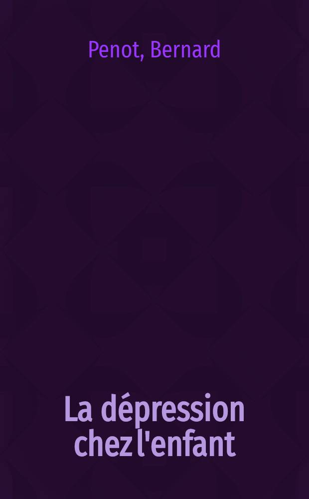 La dépression chez l'enfant : Thèse ..