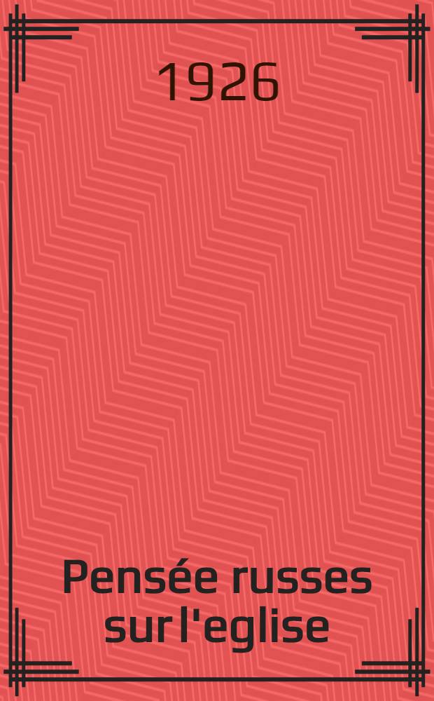 Pens&eacute;e russes sur l'eglise