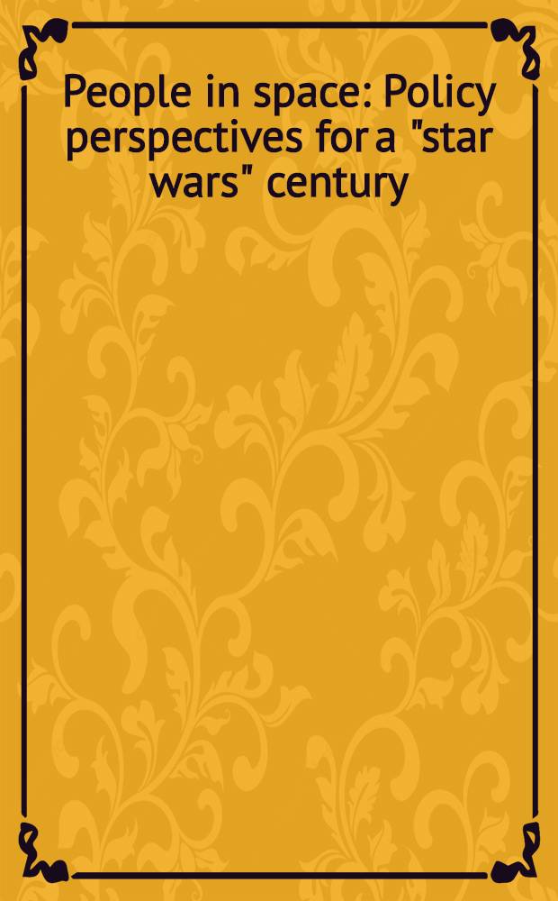 People in space : Policy perspectives for a "star wars" century