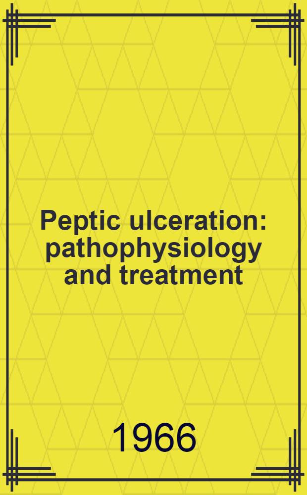 Peptic ulceration : pathophysiology and treatment : Symposium