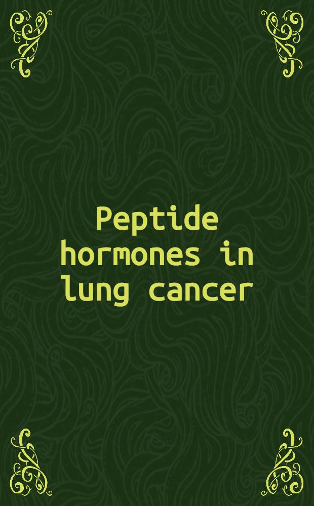 Peptide hormones in lung cancer