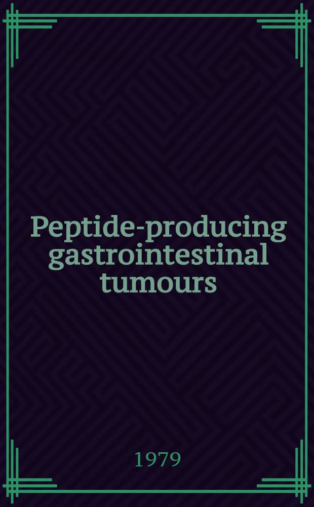 Peptide-producing gastrointestinal tumours : Diagnosis a. localization