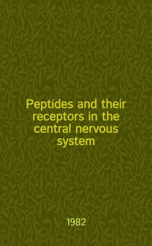 Peptides and their receptors in the central nervous system : 5th Joint symposium, Zakopane 3-4 Oct. 1981