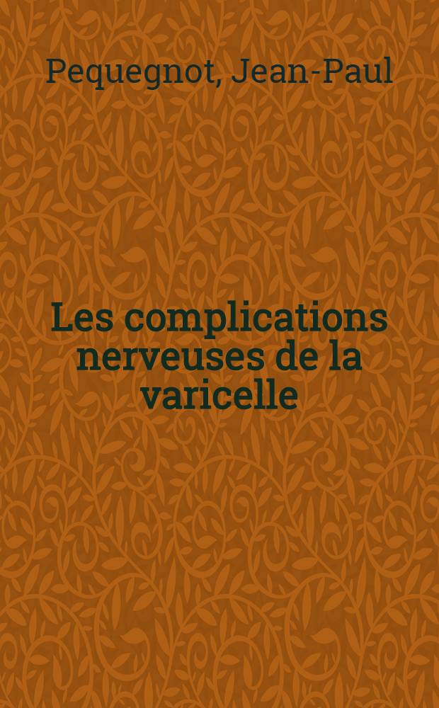 Les complications nerveuses de la varicelle : Thèse ..