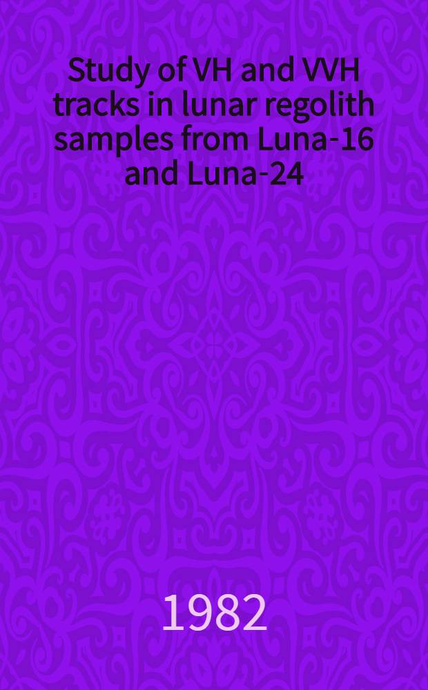 Study of VH and VVH tracks in lunar regolith samples from Luna-16 and Luna-24