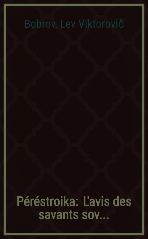 Péréstroika : L'avis des savants sov. ..